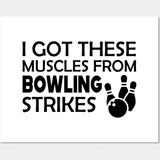 Bowling - I got these muscles from bowling strikes Posters and Art